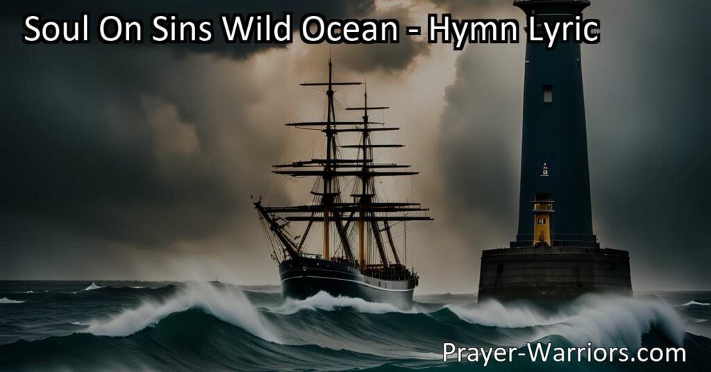 Find solace and salvation amidst sin's wild ocean. Discover the urgency to steer for home and embrace the loving voice of Jesus
