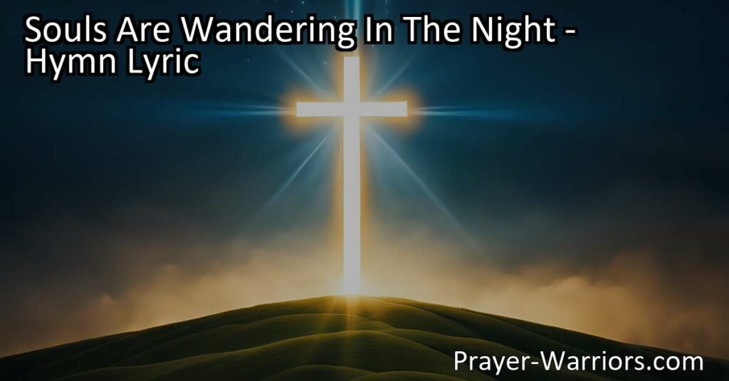 Discover the importance of saving souls with the hymn "Souls Are Wandering In The Night." Embrace the urgency and power of guiding lost souls towards a better path. Join us in the mission to save one soul at a time.