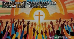 Experience the beauty of unity and harmony as voices and hands reach out across the globe. "Sound Over All Waters" hymn celebrates our shared humanity and invites us to embrace our common bonds. Let's come together and build a world where love conquers all. Sound Over All Waters: Reach Out From All Lands.