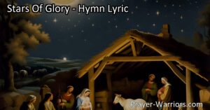 Experience the beauty and significance of Jesus' birth in the hymn "Stars of Glory." Reflect on the joy