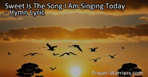 Experience the joy of redemption and love divine through the sweet song I am singing today. Let the melody guide you towards a brighter future of hope and solace. Discover the power of love and the blessings of being redeemed.