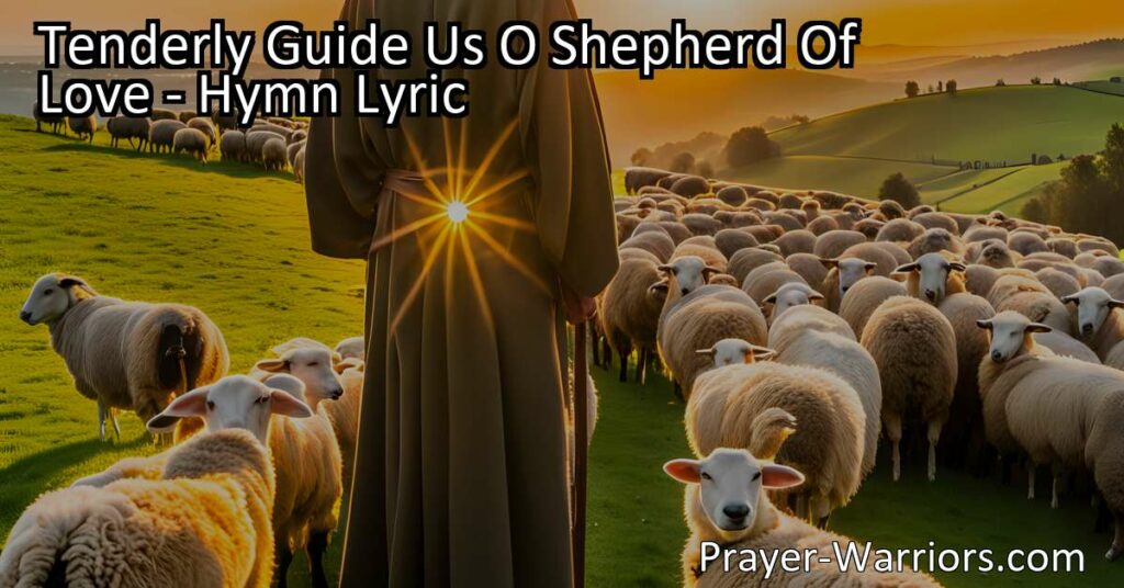 Discover the meaning behind "Tenderly Guide Us O Shepherd of Love" hymn. Find solace in the unwavering guidance and care of our divine shepherd.