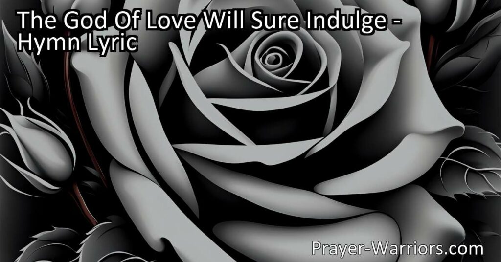 Find solace in God's love and support during times of sorrow and loss. The God of Love will sure indulge your tears and provide comfort in your time of need. Cast your cares upon Him and find strength in His unwavering presence.