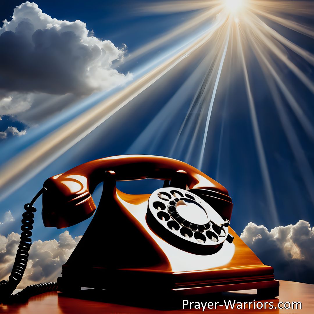 Freely Shareable Hymn Inspired Image Maximize your connection to heaven with The Royal Telephone. Never wait, always free. Get answers to your troubles through this divine lifeline.