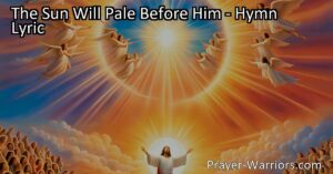 Experience the breathtaking vision of Christ's second coming in "The Sun Will Pale Before Him" hymn. Find hope