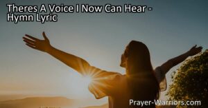 Theres A Voice I Now Can Hear: Discovering the Joy of Jesus' Call. Explore the intimate connection with Jesus in the hymn "Theres A Voice I Now Can Hear." Understand the profound invitation and how to respond to His call for a life filled with happiness and fulfillment.