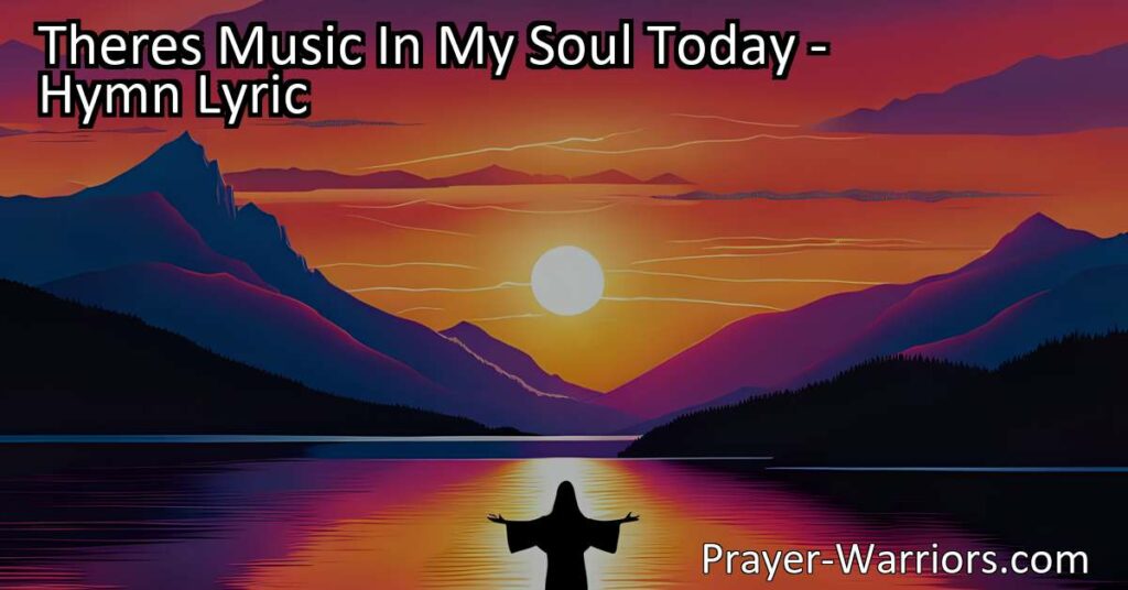 "Discover the joy and solace of finding music in your soul with 'Theres Music In My Soul Today.' Embrace the melodies of life and listen to the voice of God for comfort and guidance. You're listening to God!"