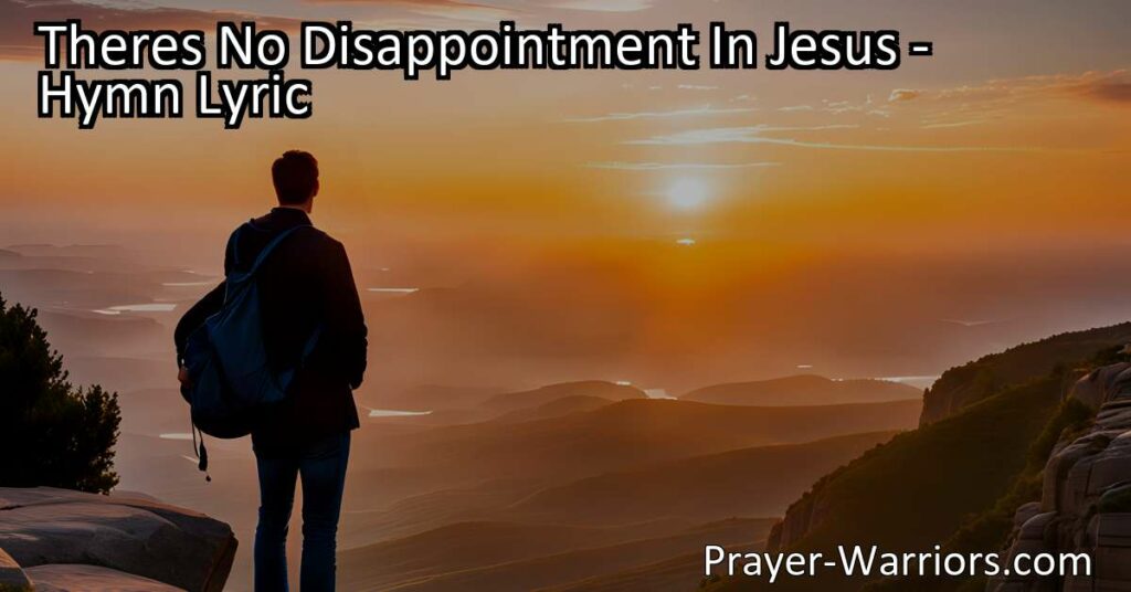 Life's disappointments can be overcome with Jesus by your side. Trust in Him and find unwavering support