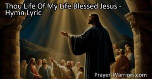 Experience eternal gratitude and love in the hymn "Thou Life Of My Life Blessed Jesus." Discover the depth of Jesus' sacrifice and the profound love He has for humanity. Find meaning and purpose in His blessings and salvation.