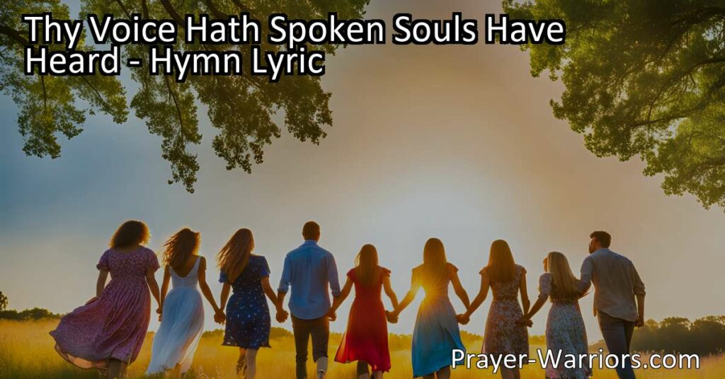 Discover the profound impact of words in this powerful hymn. Thy voice hath spoken