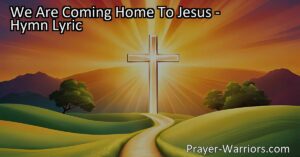 Experience the comforting embrace of Jesus in the heartwarming hymn "We Are Coming Home to Jesus". Find hope