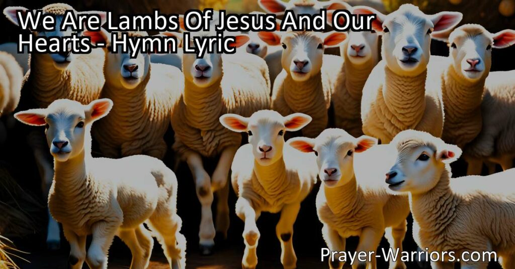 Discover the meaning of being lambs of Jesus and expressing our gratitude. Learn how to live as precious lambs