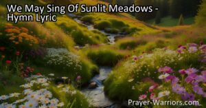 Discover the true source of comfort and joy in the songs of Jesus. Let his love and teachings uplift your spirits and bring lasting happiness amidst the beauty of sunlit meadows. Sing the sweetest songs of Jesus.