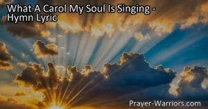 Experience the joy of salvation with "What A Carol My Soul Is Singing" hymn. Find solace in Jesus Christ and celebrate the "Happy Day!" of redemption.