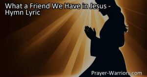 Discover the peace and support found in prayer with Jesus as our faithful friend. Find solace and strength by carrying everything to God in prayer.