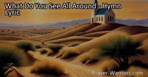 Discover the World's True State: "What Do You See All Around" hymn reflects on faith