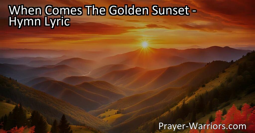 Experience the Beauty of When Comes The Golden Sunset - A Breathtaking Celebration of God's Creation. Witness the Majesty of the Radiant Sky and Find Solace in His Glory.