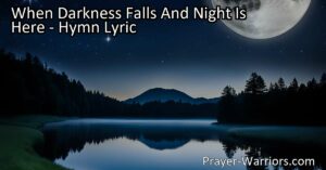 Unlocking the Power of the Night: When Darkness Falls and Night is Here