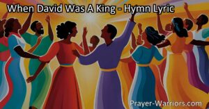 Discover the joy of expressing yourself through music and dance with "When David Was A King." Learn how music can uplift your spirit