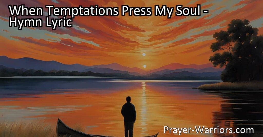 Find inner peace and solace in times of trial with the hymn "When Temptations Press My Soul." Trust in a higher power to retrieve lost hopes and receive help along the way. Discover the power of faith