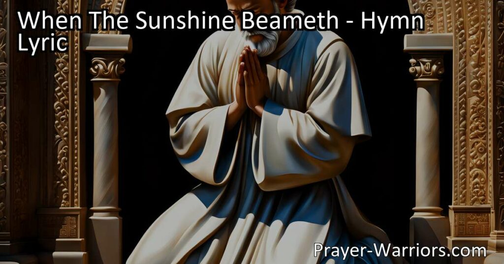 Discover the Power of Prayer: When The Sunshine Beameth