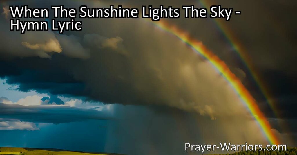 Discover the power of sunshine in your life! Find out how to banish sadness and conquer fear when the sunshine lights up the sky. Embrace positivity and make a difference. "When The Sunshine Lights The Sky" holds the key.