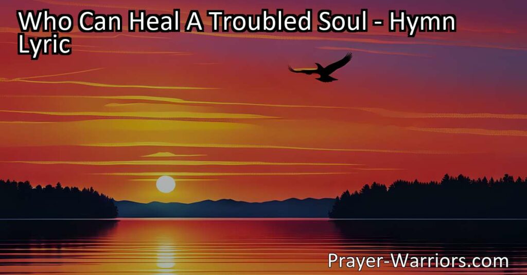 Discover the power of Jesus to bring healing and solace to troubled souls. Find comfort