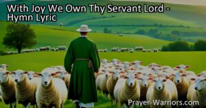 With Joy We Own Thy Servant Lord: Spreading God's Truth and Love | Support and Pray for Ministers in their Important Work.