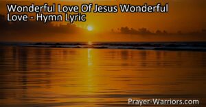 Discover the Wonderful Love of Jesus: Experience freedom and redemption through His incredible love. This hymn reminds us of Jesus' personal and all-encompassing love for each and every one of us.