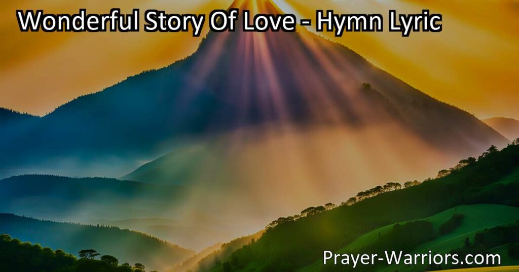 Discover the Wonderful Story of Love! Experience the awe and joy of Jesus' incredible love and the salvation He offers. Believe in this amazing story for rest and eternal peace.