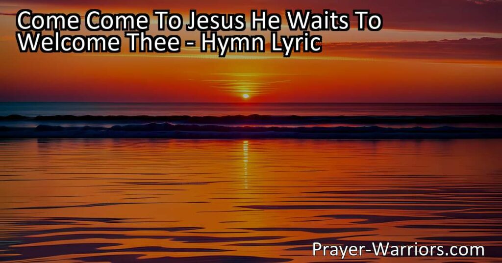 Come to Jesus and find true happiness and fulfillment. He waits to welcome you
