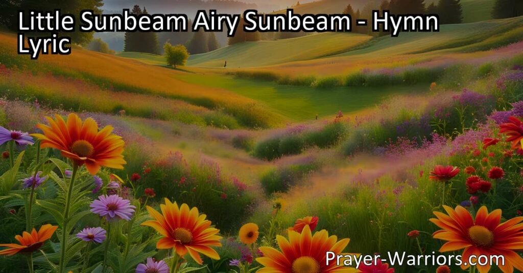Be a Little Sunbeam: Spread Rays of Goodness! Shining brightly for the King