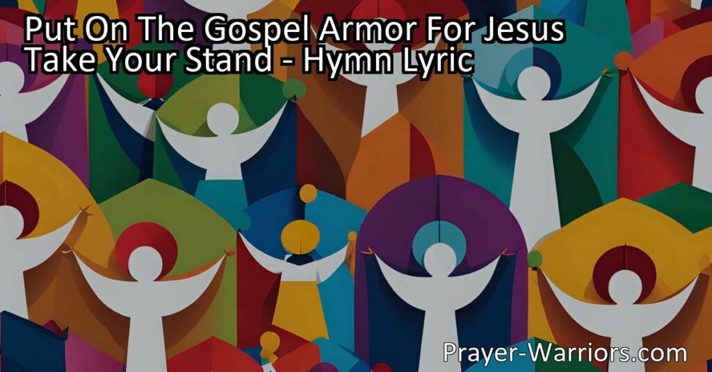 "Put On The Gospel Armor For Jesus Take Your Stand: Embrace Strength and Faith