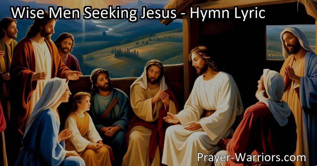 Discover the incredible truth: Wise Men Seeking Jesus find Him in the everyday moments. Open your heart