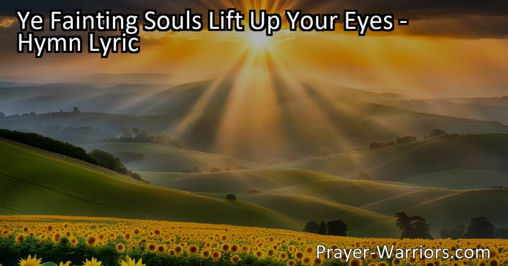Experience hope and renewal as you lift your eyes to the morning skies. "Ye Fainting Souls
