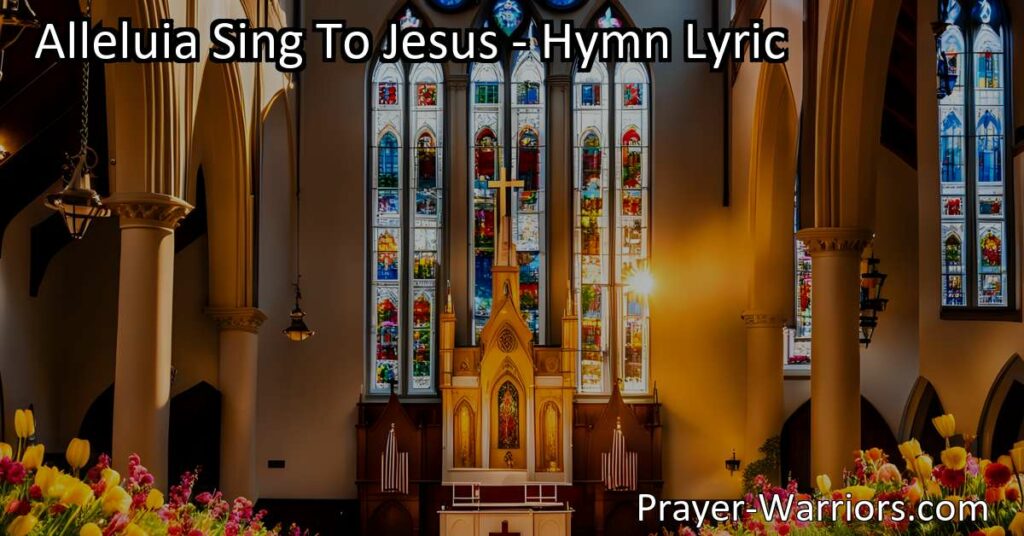 Celebrate the Triumph and Victory of Jesus with Alleluia! Sing to Jesus hymn. Join in the joyful praise as we acknowledge His authority