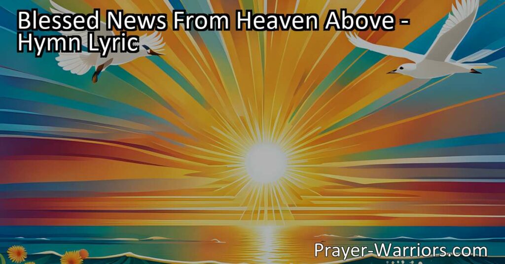 Get ready for some blessed news from heaven! Discover a message of hope that's meant for everyone
