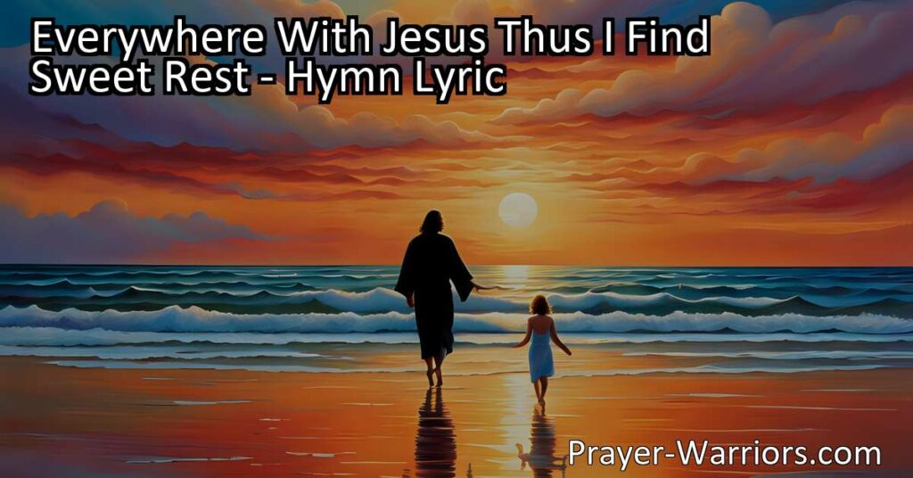 Experience sweet rest everywhere with Jesus. This hymn reveals the power of his presence to bring light and peace even in the darkest times. Find solace