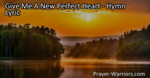 Transform your life with a new perfect heart. Find joy