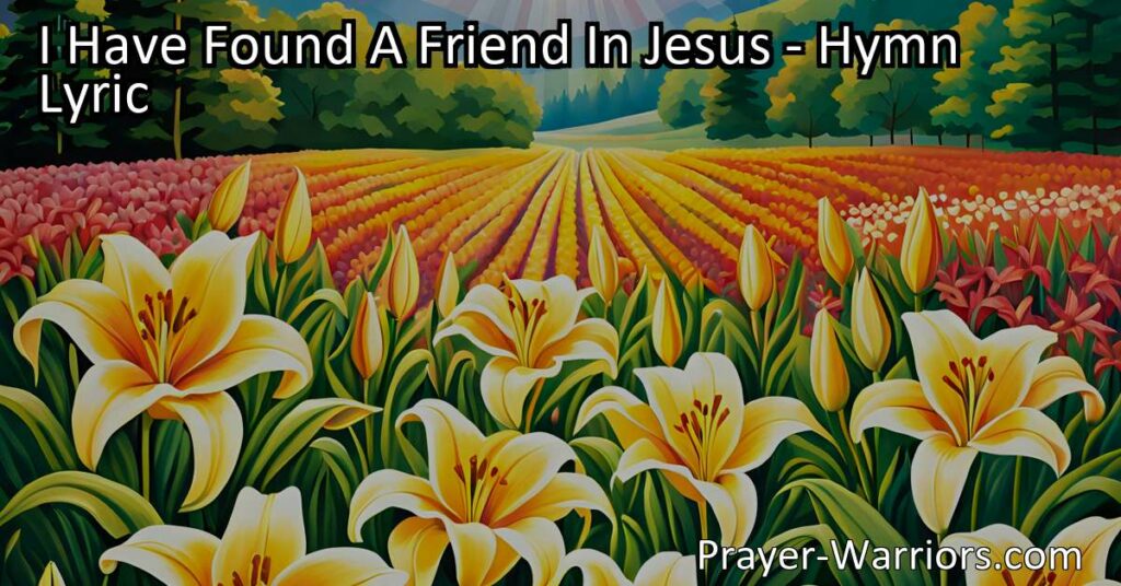 Discover the profound connection and unwavering support in the hymn "I Have Found A Friend In Jesus." Learn how Jesus offers comfort