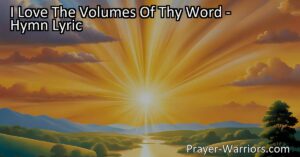 Discover the joy and wisdom within the volumes of God's Word. Find guidance
