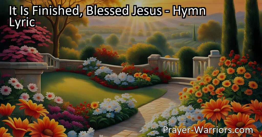 Discover the hymn "It Is Finished