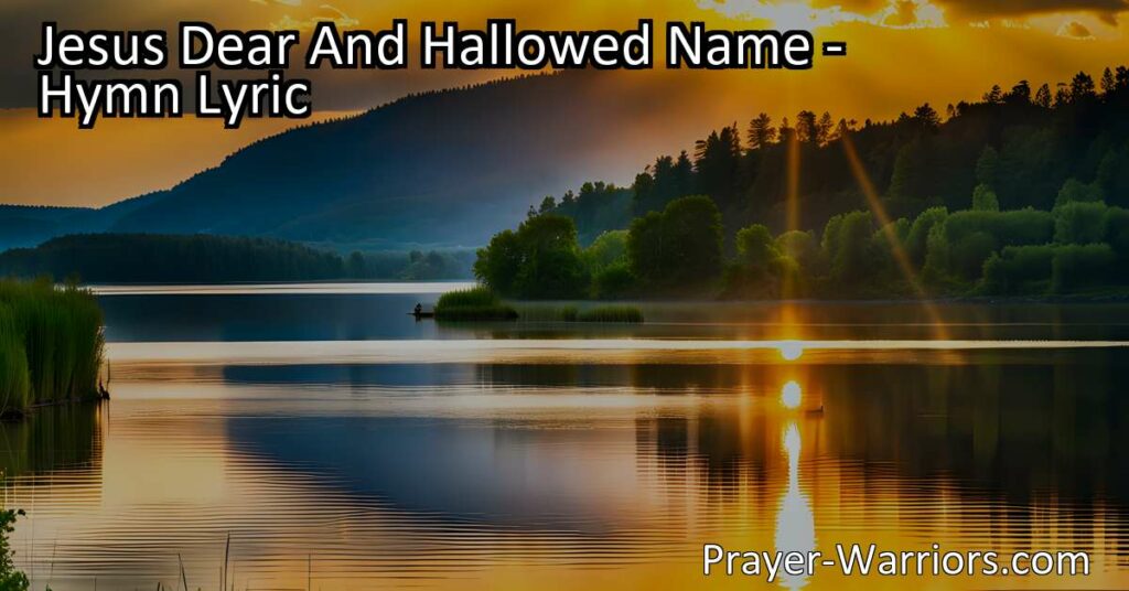 Experience the power and significance of Jesus' dear and hallowed name. Find hope