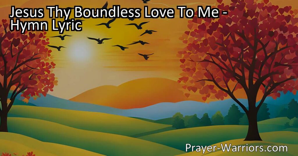 Experience the boundless love of Jesus in the hymn "Jesus