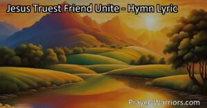 Experience the Love and Unity of Jesus: Unite with others as His truest friend. Find harmony and fulfillment in fulfilling His command to love one another. Let His teachings transform the world. Amen.