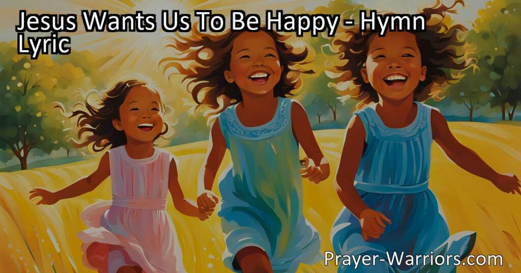 "Discover the simple truth in the hymn 'Jesus Wants Us To Be Happy.' Find happiness in showing mercy