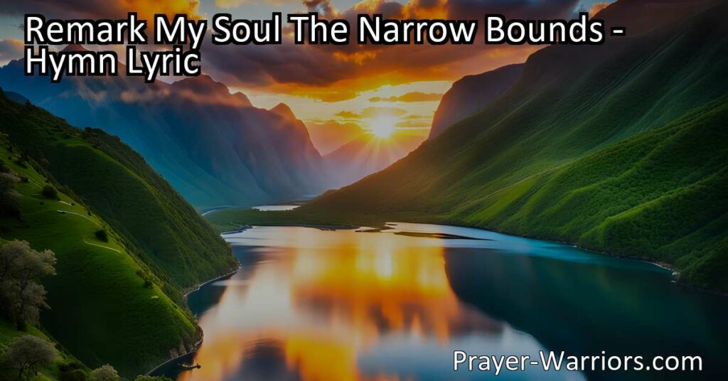 "Remark My Soul The Narrow Bounds: Reflect on the passing of time