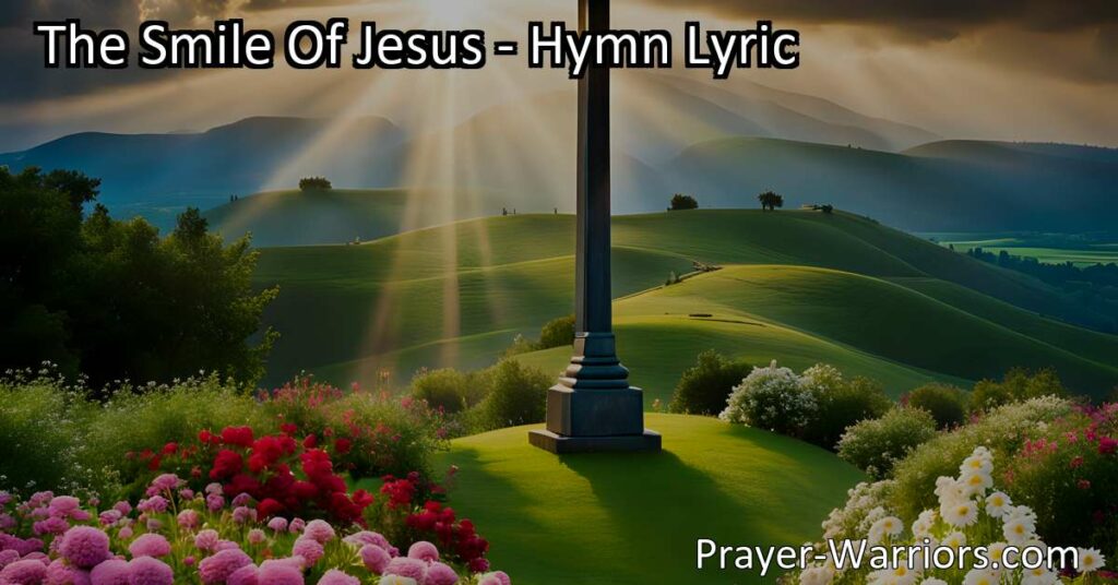 Discover the true joy and fulfillment in the presence of Jesus with "The Smile of Jesus" hymn. Find solace