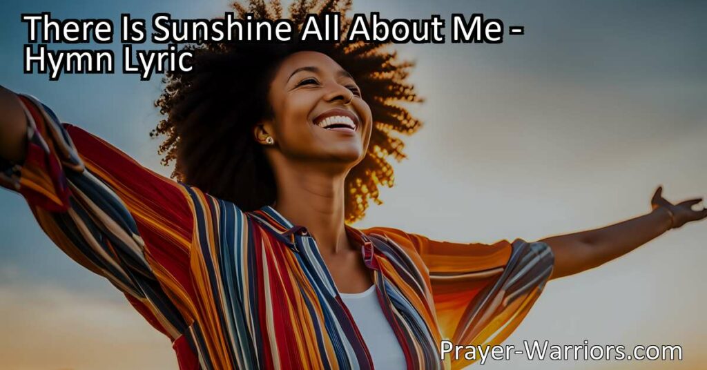 Embrace the Sunshine Within: A Journey of Joy and Triumph  Discover the transformative power of the Savior and how His presence can fill your soul with immeasurable glory. Find joy