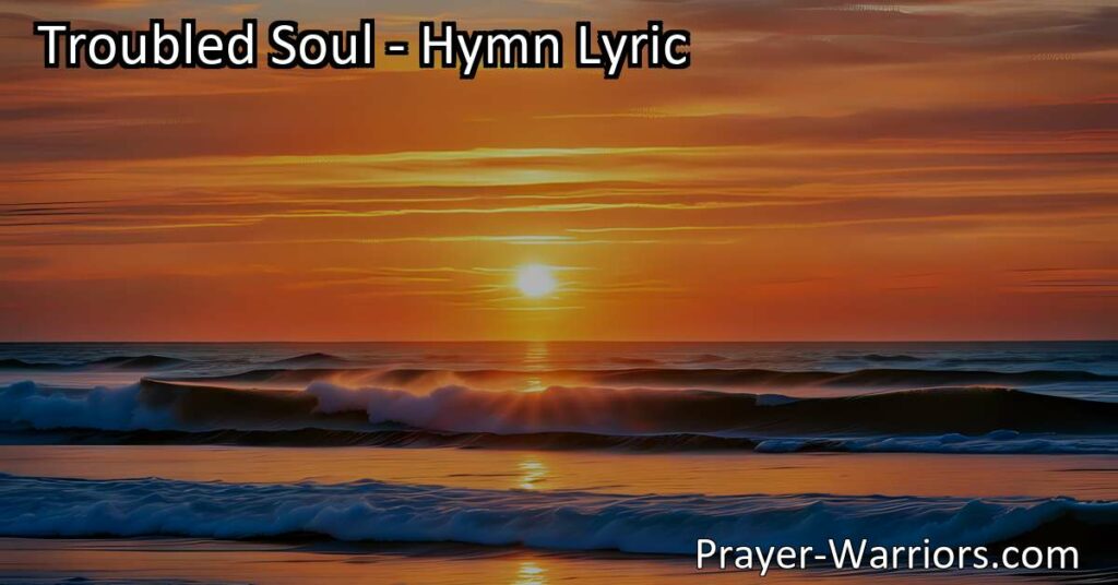 Need solace and healing for your troubled soul? Dive into the heartfelt words of the hymn "Troubled Soul" that beautifully expresses the desire for comfort and support from a higher power. Find hope and renewal in times of distress.